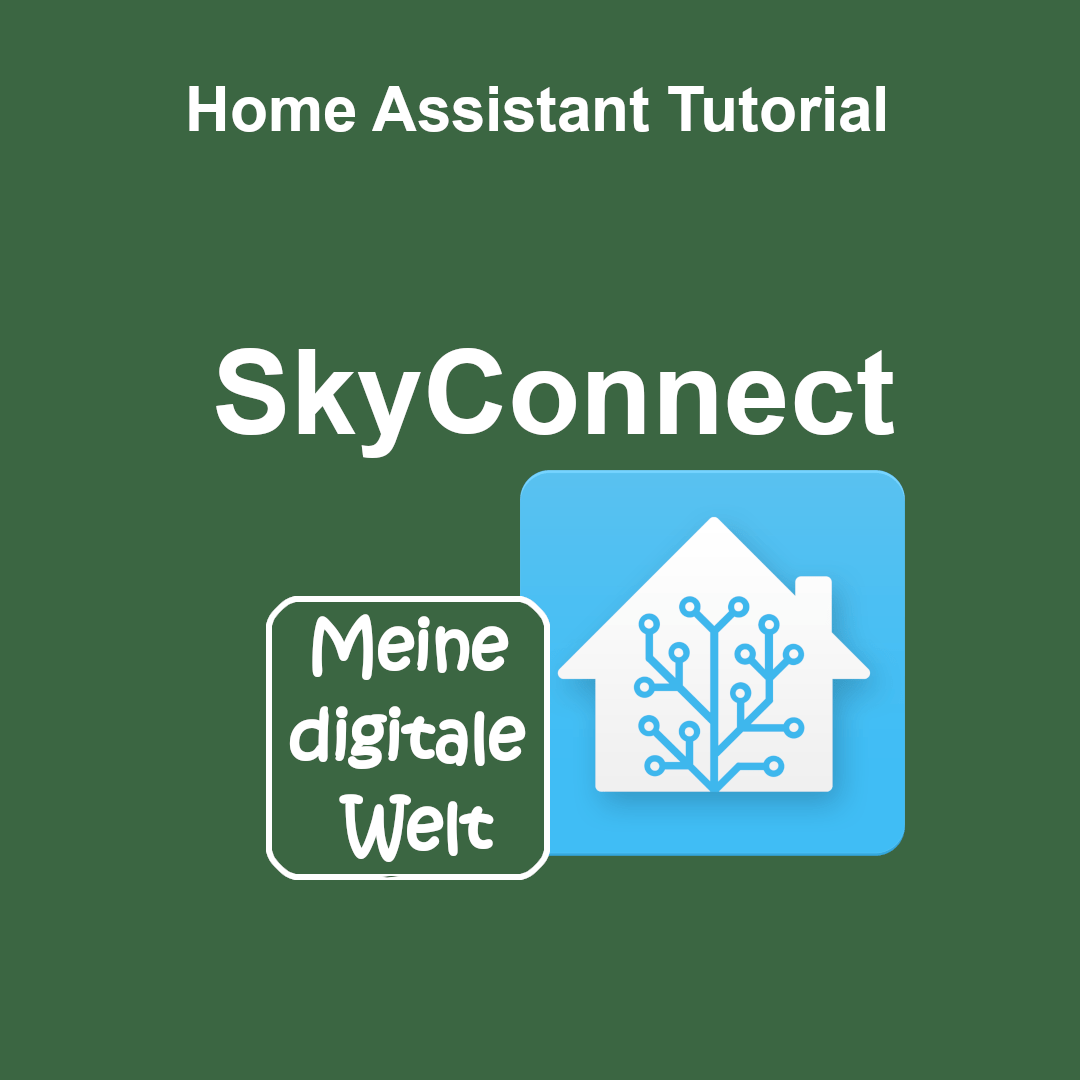 Home Assistant SkyConnect - Meine digitale Welt